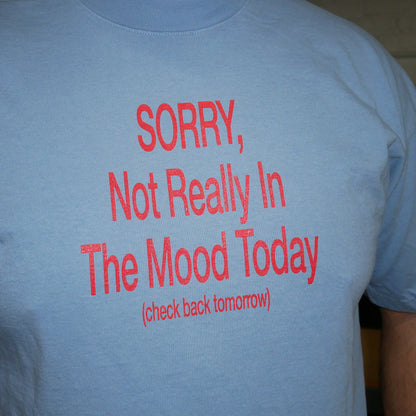 0.04 Not In The Mood Clear Blue Tee